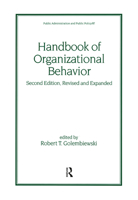 Handbook of Organizational Behavior, Second Edition, Revised and Expanded (Public Administration and Public Policy) 0824703936 Book Cover