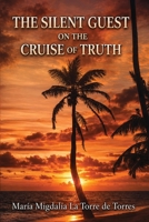 The Silent Guest on the Cruise of Truth B0HH2TWSC5 Book Cover