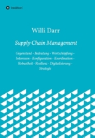 Supply Chain Management: Gegenstand - Bedeutung - Wertschöpfung - Interessen - Konfiguration - Koordination - Robustheit - Resilienz - Digitalisierung - Strategie 3347301285 Book Cover