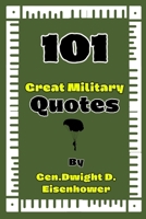 101 Great Military quotes By Gen. Dwight D. Eisenhower B0CSMNCHZT Book Cover