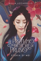 Il profumo del fiore di pruno: Vol. I - Storia di Mei (Italian Edition) B0CK3MY279 Book Cover
