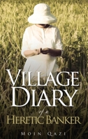 Village Diary of a Heretic Banker B0D9688G21 Book Cover