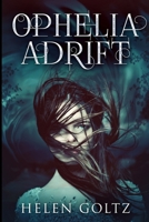 Ophelia Adrift 0994376251 Book Cover