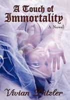 A Touch of Immortality 1452028125 Book Cover