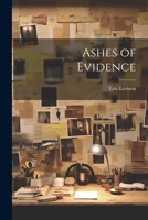 Ashes of Evidence 1022102893 Book Cover