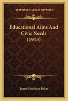 Educational Aims And Civic Needs 1166451925 Book Cover