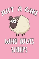 Just A girl Who Loves Sheeps: Cute Sheep Notebook For Girls And Women, Perfect For Teeens Or Adults, A lIned Journal For Sheep Lovers, Inexpensive Sheep Gifts. 1677135387 Book Cover