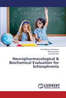 Neuropharmacological & Biochemical Evaluation for Schizophrenia 3659346330 Book Cover
