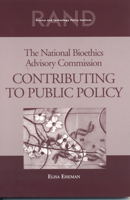 The National Bioethics Advisory Commission: Contributing to Public Policy 0833033646 Book Cover