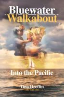 Bluewater Walkabout: Into the Pacific 0997999640 Book Cover
