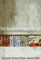The Manhattan Psalter: The Lectio Divina of Sister Juanita Colon 0814627714 Book Cover