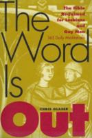 The Word Is Out: The Bible Reclaimed for Lesbians and Gay Men 0060631341 Book Cover