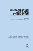 Militarization and Arms Production 0367710560 Book Cover