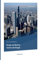 The City of A Great King: Design and Built by God For His People B0BD85B6VK Book Cover