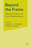 Beyond the Frame: Women of Color and Visual Representation 1349999660 Book Cover