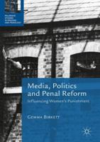 Media, Politics and Penal Reform: Influencing Women's Punishment 1137585080 Book Cover