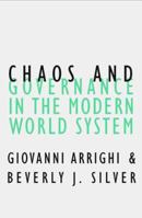 Chaos and Governance in the Modern World System (Contradictions of Modernity, 10) 0816631522 Book Cover