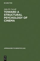 Toward a Structural Psychology of Cinema 9027934479 Book Cover