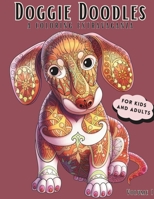 Doggie Doodles: A Coloring Extravaganza - Coloring Book For Kids Ages 8-12 and Adults - Stress Relief for Dog Lovers - 50 Unique Dog Pictures For Kids and Adults B0CV25M93Y Book Cover