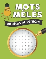 Mots mêlés adultes et séniors: mots cachés gros caractères | 80 grilles | + solutions B0BGNMRF91 Book Cover