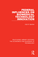 Federal Influences on Biomedical Technology Innovation 0815362994 Book Cover