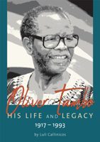Oliver Tambo – His Life and Legacy: 1917–1993 1928341926 Book Cover