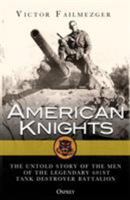 American Knights: The Untold Story of the Men of the 601st Tank Destroyer Battalion 1472824873 Book Cover