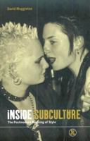 Inside Subculture: The Postmodern Meaning of Style (Dress, Body, Culture) 1859733522 Book Cover