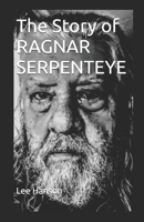 The Story of RAGNAR SERPENTEYE B0GNMN82SN Book Cover