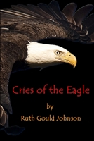 Cries of the Eagle 1458382931 Book Cover