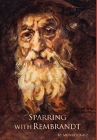 Sparring with Rembrandt 098174253X Book Cover