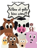 ¿Que el gallo hizo cómo? (Una granja especial) 1956753001 Book Cover