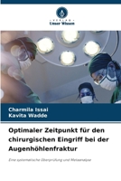 Optimaler Zeitpunkt für den chirurgischen Eingriff bei der Augenhöhlenfraktur 613975805X Book Cover