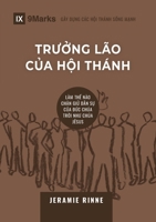 Church Elders / Tru?ng lão cùa H?i thánh: How to Shepherd God's People Like Jesus / LÀM TH? NÀO CHAN GI? DÂN ... Churches (Vietnamese)) (Vietnamese Edition) 1958168572 Book Cover