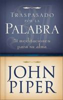 Pierced by the Word: Thirty-One Meditations for Your Soul
