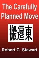The Carefully Planned Move: The China Move 0983946116 Book Cover