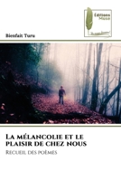 La mélancolie et le plaisir de chez nous (French Edition) 6207812832 Book Cover