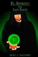 El Spiritu: The Last Santo 1430316101 Book Cover