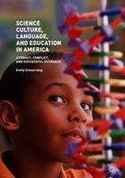 Science Culture, Language, and Education in America: Literacy, Conflict, and Successful Outreach 1349958123 Book Cover