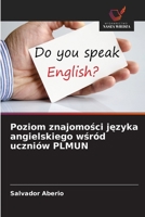 Poziom znajomosci jezyka angielskiego wsród uczniów PLMUN (Polish Edition) 6208628555 Book Cover