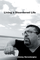 Living a Disordered Life 0578942356 Book Cover
