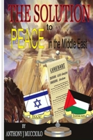 THE SOLUTION to Peace in the Middle East 098586060X Book Cover