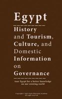 Egypt History and Tourism, Culture and Domestic Information on Governance: tour Egypt for a better knowledge on our existing world 152288582X Book Cover