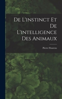 de l'Instinct Et de l'Intelligence Des Animaux 0559370229 Book Cover