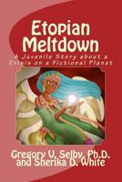 Etopian Meltdown: A Story about a Crisis on a Fictional Planet 1523285400 Book Cover