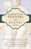 Christian Seniors Living Super Lives 1625102445 Book Cover