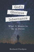 God's Glorious Inheritance: What it Means to be in Christ B0C5PLKWBN Book Cover