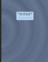 Make Your Wave - Graph Book - Quad Paper - 8.5" x 11" (21.59 x 27.94 cm) B083XT11TB Book Cover