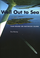 Well Out to Sea: Year-Round on Matinicus Island 0884483312 Book Cover