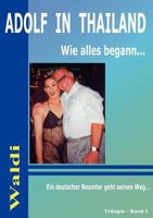 Adolf in Thailand: Wie alles begann... 3833411082 Book Cover